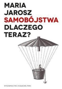 SAMOBÓJSTWA. DLACZEGO TERAZ?, JAROSZ MARIA