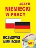 JĘZYK NIEMIECKI W PRACY. ROZMÓWKI NIEMIECKIE + CD