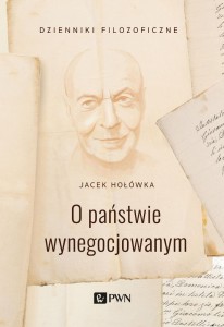O PAŃSTWIE WYNEGOCJOWANYM, JACEK HOŁÓWKA