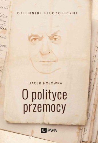 O polityce przemocy, Jacek Hołówka