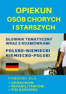 OPIEKUN OSÓB CHORYCH I STARSZYCH SŁOWNIK NIEMIECKI