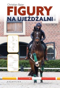FIGURY NA UJEŻDŻALNI. PODRĘCZNIK DLA JEŹDŹCÓW..