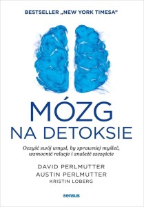 MÓZG NA DETOKSIE. OCZYŚĆ SWÓJ UMYSŁ...