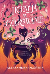 LICENCJA NA CZAROWANIE, ALEKSANDRA OKOŃSKA