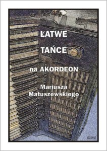 ŁATWE TAŃCE NA AKORDEON MARIUSZA MATUSZEWSKIEGO