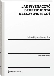 JAK WYZNACZYĆ BENEFICJENTA RZECZYWISTEGO?