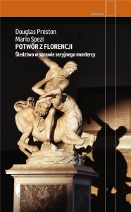 POTWÓR Z FLORENCJI. ŚLEDZTWO W SPRAWIE SERYJNEGO..