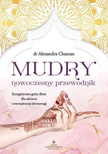 MUDRY NOWOCZESNY PRZEWODNIK, ALEXANDRA CHAURAN