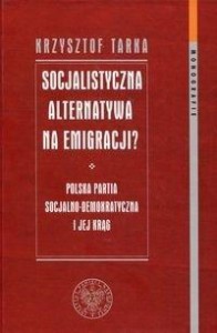 SOCJALISTYCZNA ALTERNATYWA NA EMIGRACJI