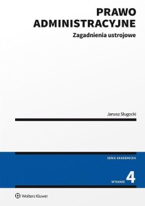 PRAWO ADMINISTRACYJNE. ZAGADNIENIA USTROJOWE WYD.4