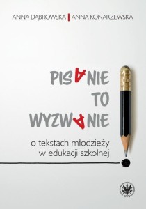 PISANIE TO WYZWANIE. O TEKSTACH MŁODZIEŻY...
