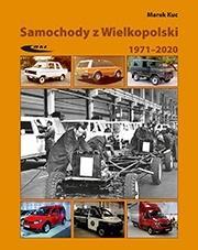 SAMOCHODY Z WIELKOPOLSKI 1971-2020, MAREK KUC