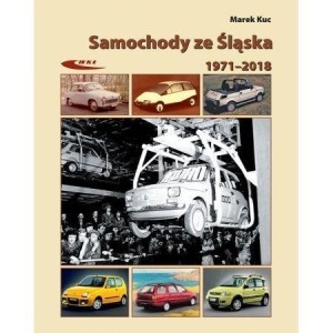 SAMOCHODY ZE ŚLĄSKA 1972-2017, MAREK KUC