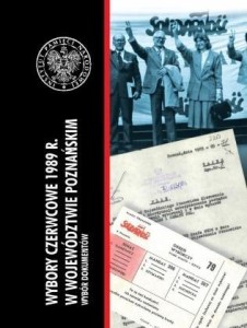 WYBORY CZERWCOWE 1989 R. W WOJEWÓDZTWIE POZNAŃSKIM