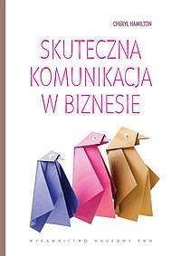 Skuteczna komunikacja w biznesie, Cheryl Hamilton