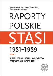 RAPORTY POLSKIE STASI 1981-1989 T.1