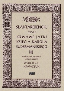 SLAKTAREBENCK, CZYLI KRWAWE JATKI KSIĘCIA...