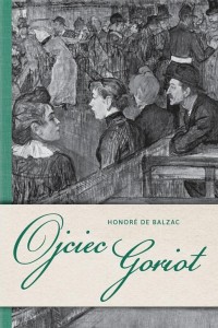 OJCIEC GORIOT, HONORE DE BALZAC