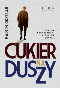 CUKIER NA DUSZY, MARCIN GRZELAK