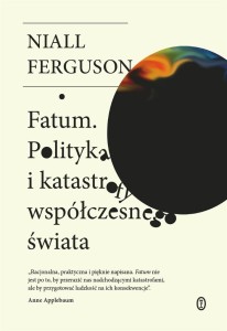 FATUM. POLITYKA I KATASTROFY WSPÓŁCZESNEGO ŚWIATA