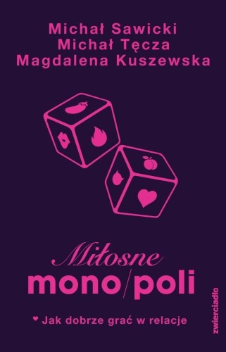 Miłosne mono/poli. Jak dobrze grać w relacje?