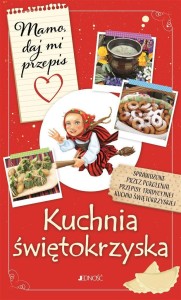 MAMO, DAJ MI PRZEPIS. KUCHNIA ŚWIĘTOKRZYSKA