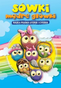 SÓWKI MĄDRE GŁÓWKI. NAUKA PISANIA LITEREK I CYFERE