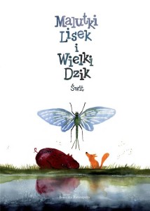 MALUTKI LISEK I WIELKI DZIK T.3 ŚWIT
