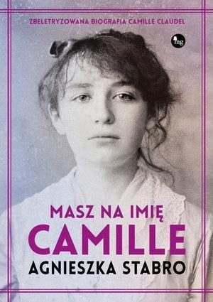 Masz na imię Camille, Agnieszka Stabro