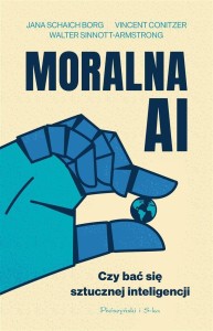 MORALNA AI. CZY BAĆ SIĘ SZTUCZNEJ INTELIGENCJI