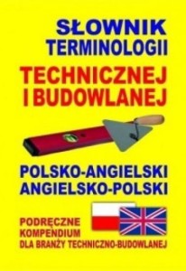 SŁOWNIK TERM. TECHNICZNEJ I BUDOWLANEJ ANGIELSKI