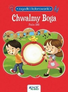 CHWALMY BOGA. PSALM 100. ZAGADKI I KOLOROWANKI