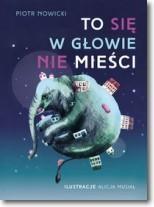 TO SIĘ W GŁOWIE NIE MIEŚCI!, PIOTR NOWICKI