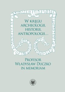 W KRĘGU ARCHEOLOGII, HISTORII, ANTROPOLOGII