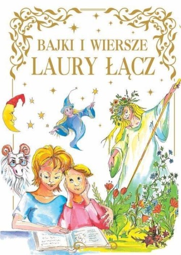 Bajki i wiersze Laury Łącz, Laura Łącz