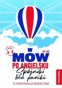 MÓW PO ANGIELSKU SPÓJNIKI BEZ PANIKI A2/B2