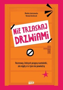 NIE TRZASKAJ DRZWIAMI. ROZMOWY, KTÓRYCH PRAGNĄ...