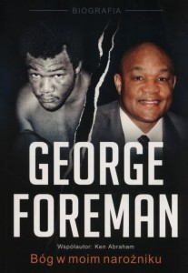 GEORGE FOREMAN. BÓG W MOIM NAROŻNIKU