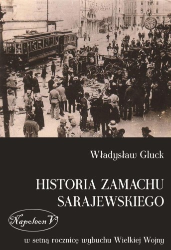 Historia zamachu sarajewskiego, Wladyslaw Gluck