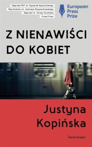 Z NIENAWIŚCI DO KOBIET, JUSTYNA KOPIŃSKA