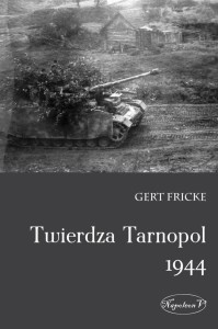 TWIERDZA TARNOPOL 1944, GERT FRICKE