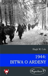 1944: BITWA O ARDENY, HUGH M. COLE