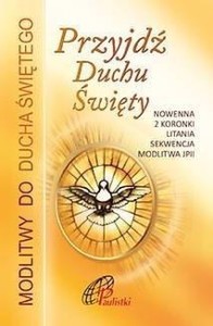 PRZYJDŹ DUCHU ŚWIĘTY. NOWENNA DO DUCHA ŚWIĘTEGO