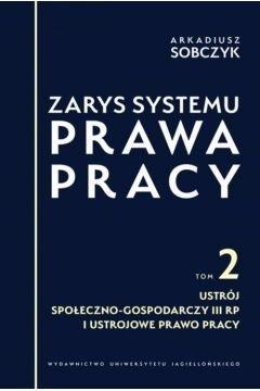 Zarys systemu prawa pracy T.2, Arkadiusz Sobczyk