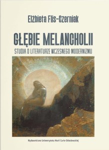 GŁĘBIE MELANCHOLII. STUDIUM O LITERATURZE...