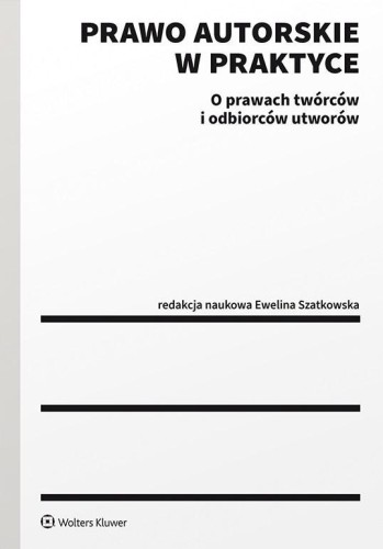 Prawo autorskie w praktyce .O prawach twórców...