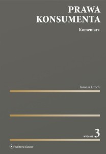 PRAWA KONSUMENTA. KOMENTARZ W.3, TOMASZ CZECH