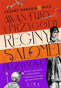 AWANTURY I PRZYGODY REGINY SALOMEI PILSZTYNOWEJ
