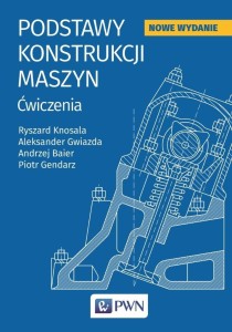 PODSTAWY KONSTRUKCJI MASZYN. ĆWICZENIA