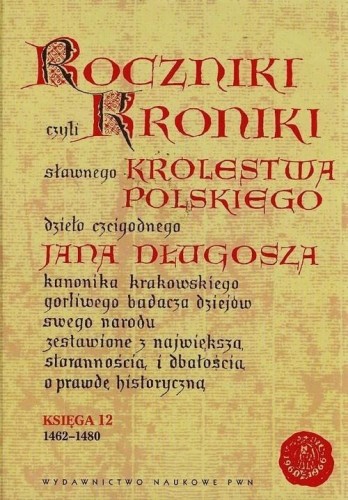 Roczniki czyli Kroniki sławnego... Księga 12